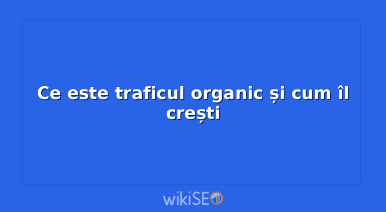 Ce este traficul organic și cum îl crești