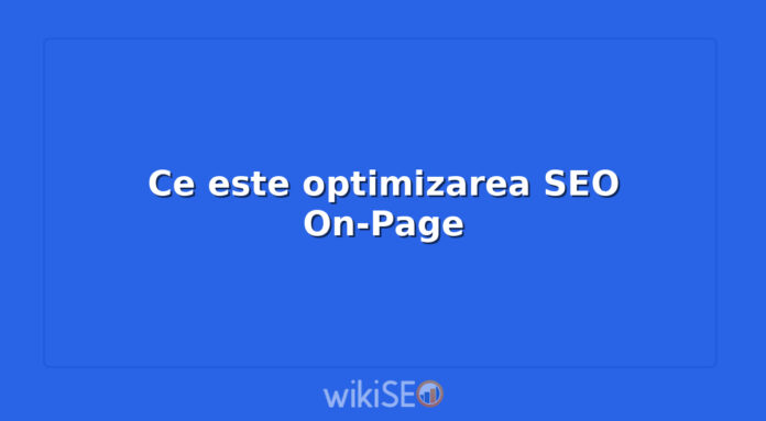Ce este optimizarea SEO On-Page