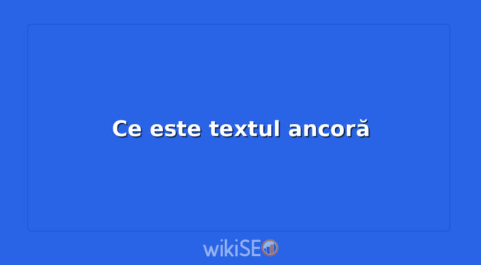 Ce este textul ancoră