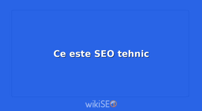 Ce este SEO tehnic