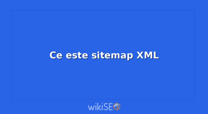 Ce este sitemap XML
