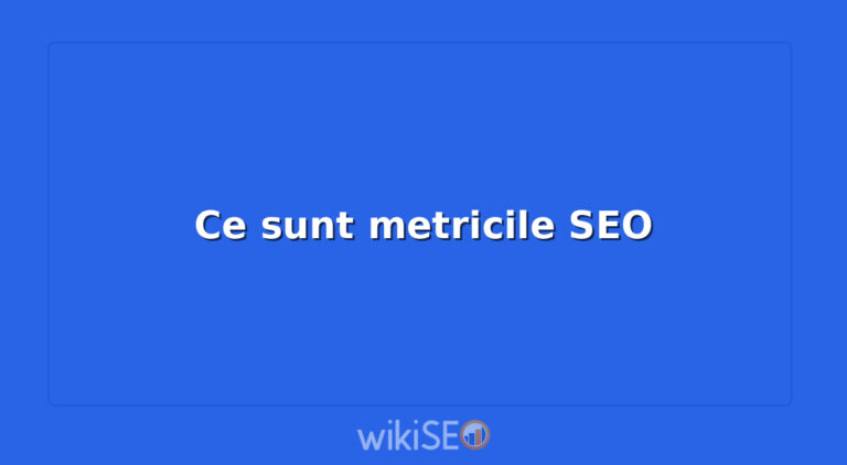 Ce sunt metricile SEO