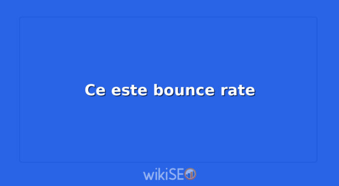 Ce este bounce rate