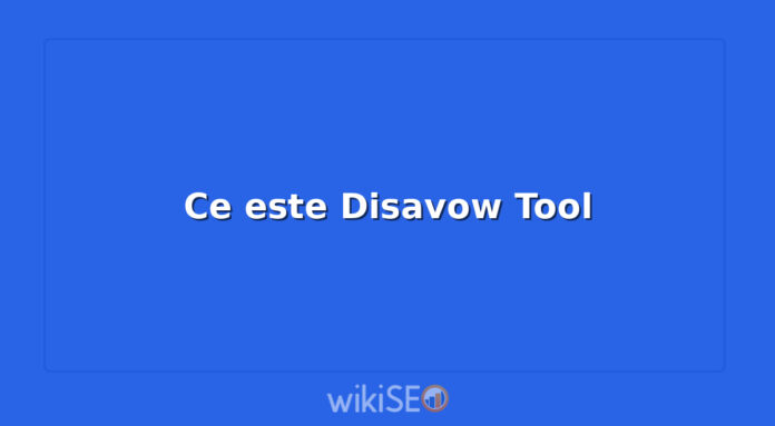 Ce este Disavow Tool