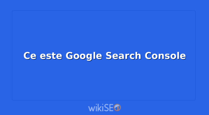 Ce este Google Search Console